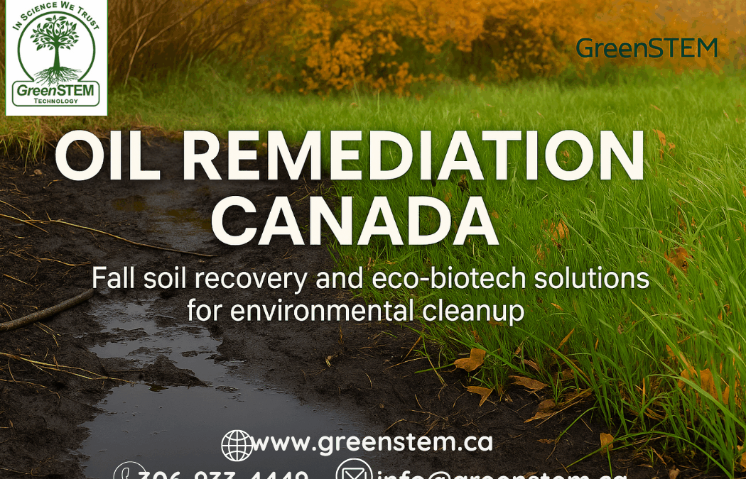 How Eco-Biotech Oil Remediation Is Restoring Canadian Soils This Fall